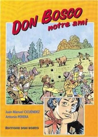 Couverture du livre « Don Bosco notre ami » de Juan Manuel Cicuendez et Antonio Perera aux éditions Don Bosco