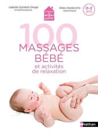 Couverture du livre « 100 massages bébé et activités de relaxation » de Isabelle Gambet-Drago aux éditions Nathan