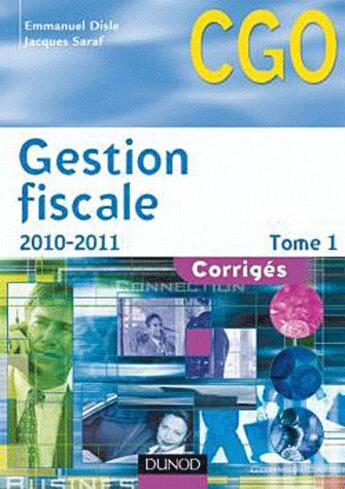 Couverture du livre « Gestion fiscale t.1 ; corrigés (édition 2011/2012) » de Emmanuel Disle et Jacques Saraf aux éditions Dunod