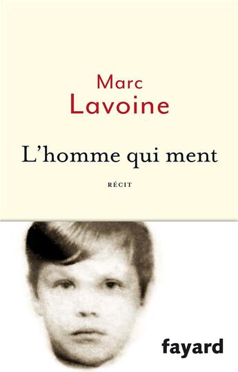 Couverture du livre « L'homme qui ment » de Marc Lavoine aux éditions Fayard