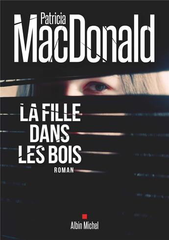 Couverture du livre « La fille dans les bois » de Patricia Macdonald aux éditions Albin Michel