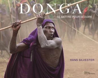 Couverture du livre « Donga ; se battre pour séduire » de Hans Silvester aux éditions La Martiniere
