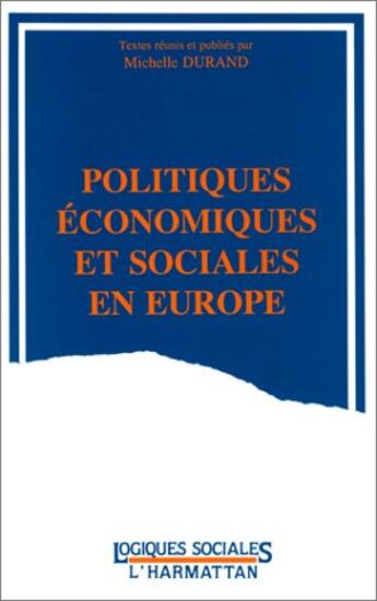 Couverture du livre « Politiques économiques et sociales en Europe » de Michelle Durand aux éditions L'harmattan