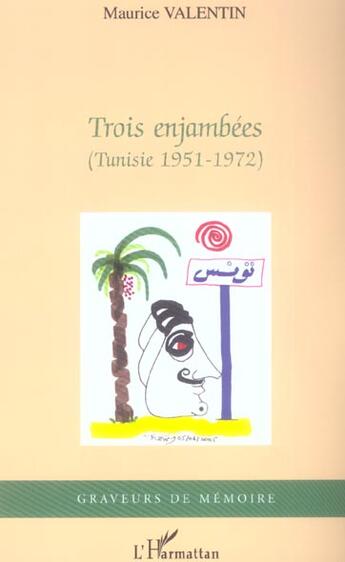 Couverture du livre « Trois enjambees - (tunisie 1951-1972) » de Maurice Valentin aux éditions L'harmattan