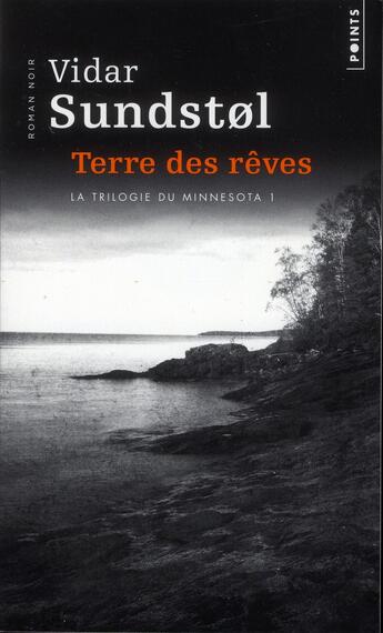 Couverture du livre « La trilogie du Minnesota Tome 1 ; terre des rêves » de Sundstol Vidar aux éditions Points