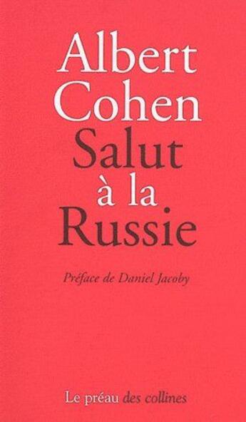 Couverture du livre « Salut à la Russie » de Albert Cohen aux éditions Le Preau Des Collines