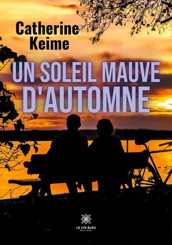 Couverture du livre « Un soleil mauve d'automne » de Catherine Keime aux éditions Le Lys Bleu