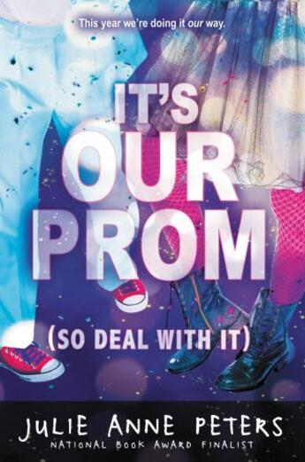 Couverture du livre « It's Our Prom (So Deal With It) » de Julie-Anne Peters aux éditions Little Brown Books For Young Readers