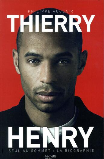 Couverture du livre « Thierry Henry » de Philippe Auclair aux éditions Hachette Pratique