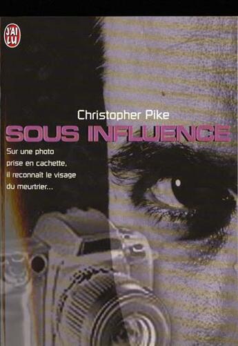 Couverture du livre « Sous influence » de Christopher Pike aux éditions J'ai Lu