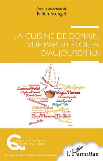 Couverture du livre « La cuisine de demain vue par 50 étoiles d'aujourd'hui » de Kilien Stengel et Collectif aux éditions L'harmattan