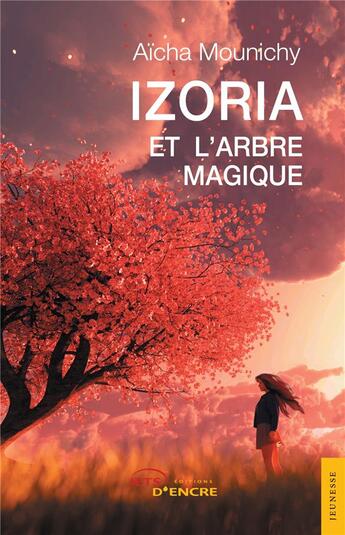 Couverture du livre « Izoria et l'arbre magique » de Aicha Mounichy aux éditions Jets D'encre