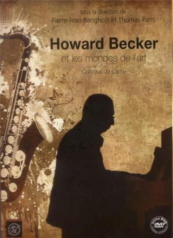 Couverture du livre « Howard becker et les mondes de l'art - colloque de cerisy » de Benghozi/Paris aux éditions Ecole Polytechnique