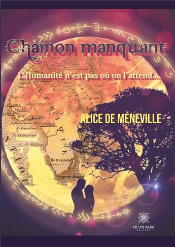 Couverture du livre « Chaînon manquant » de Alice De Meneville aux éditions Le Lys Bleu