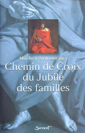 Couverture du livre « Chemin de croix du jubile des familles » de Schooyans Michel aux éditions Jubile