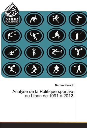 Couverture du livre « Analyse De La Politique Sportive Au Liban De 1991 A 2012 » de Nassif-N aux éditions Noor Publishing