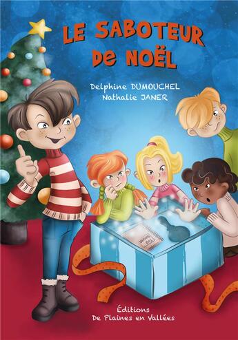 Couverture du livre « Le saboteur de Noël » de Nathalie Janer et Delphine Dumouchel aux éditions De Plaines En Vallees