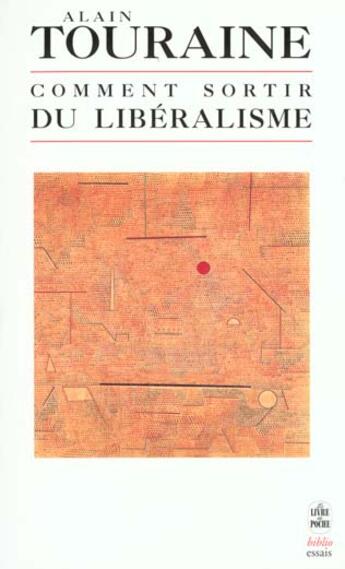 Couverture du livre « Comment sortir du liberalisme ? » de Touraine-A aux éditions Le Livre De Poche