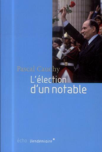 Couverture du livre « L'élection d'un notable » de Pascal Cauchy aux éditions Vendemiaire