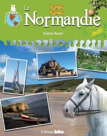 Couverture du livre « La Normandie » de Evelyne Boyard aux éditions Belize