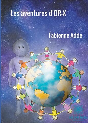 Couverture du livre « Les aventures d'or-x » de Adde Fabienne aux éditions Le Lys Bleu