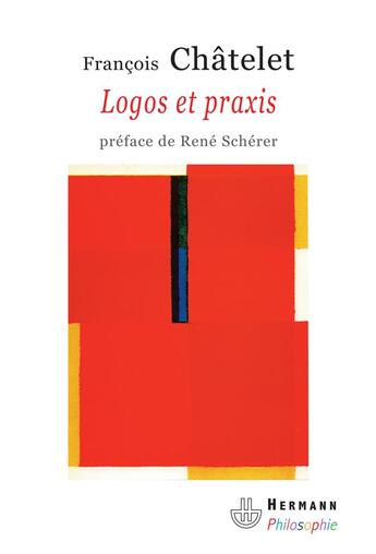Couverture du livre « Logos et praxis » de Francois Chatelet aux éditions Hermann