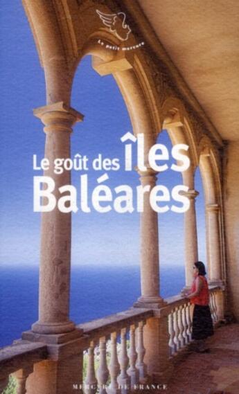 Couverture du livre « Le goût des îles Baléares » de Jacques Barozzi aux éditions Mercure De France