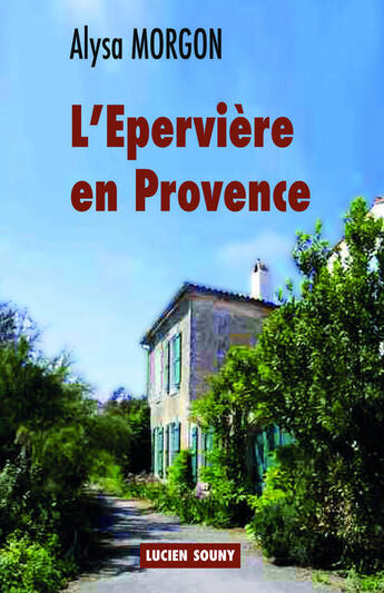 Couverture du livre « L'épervière en Provence » de Alysa Morgon aux éditions Lucien Souny
