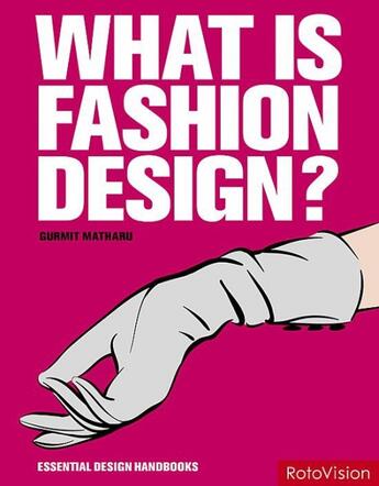 Couverture du livre « What is fashion design ? » de Gurmit Matharu aux éditions Rotovision
