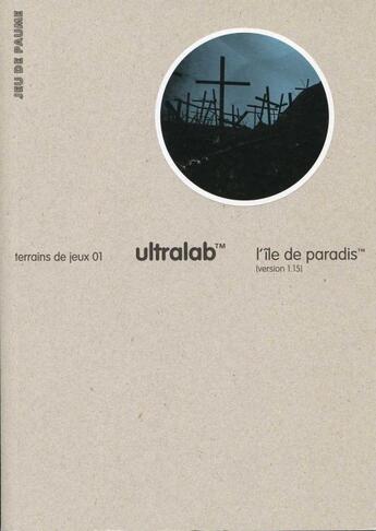 Couverture du livre « TERRAINS DE JEUX T.1 ; l'île de paradis (version 1.15) » de Ultralab aux éditions Jeu De Paume