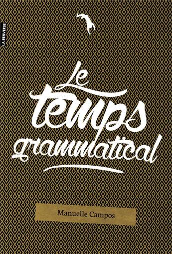 Couverture du livre « Le temps grammatical » de Manuelle Campos aux éditions La Renverse