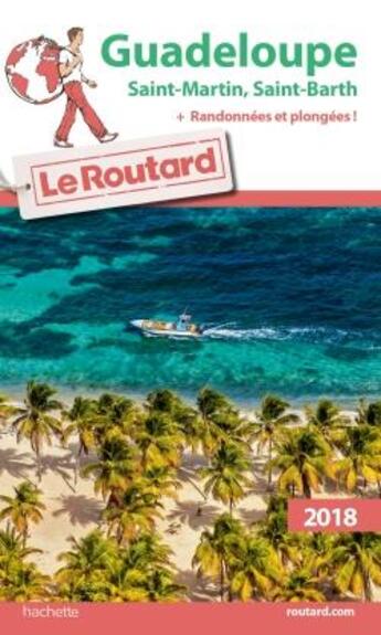 Couverture du livre « Guide du Routard ; Guadeloupe (édition 2018) » de Collectif Hachette aux éditions Hachette Tourisme
