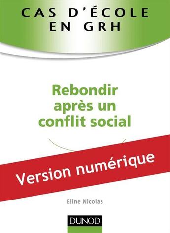 Couverture du livre « Cas d'école en GRH ; rebondir après un conflit social » de Nicolas Eline aux éditions Dunod