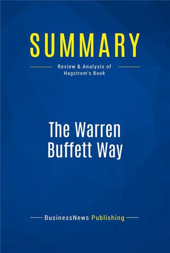 Couverture du livre « The Warren Buffett Way : Review and Analysis of Hagstrom's Book » de  aux éditions Business Book Summaries