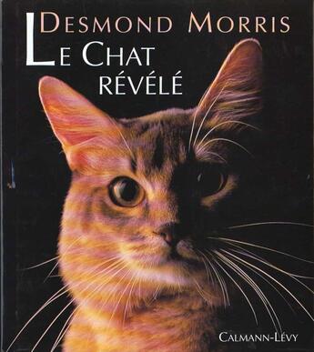 Couverture du livre « Le Chat Revele » de Desmond Morris aux éditions Calmann-levy