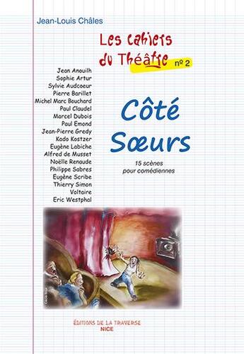 Couverture du livre « Côté soeurs ; 15 scènes pour comédiennes » de Jean-Louis Chales aux éditions La Traverse
