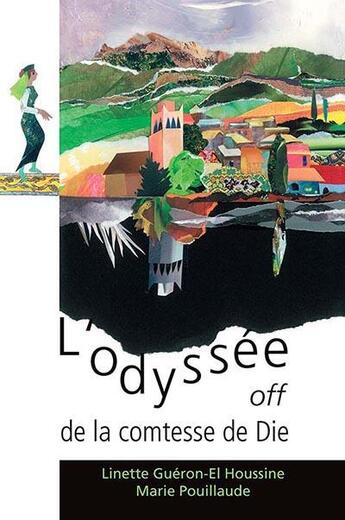 Couverture du livre « L'odyssée off de la comtesse de Die » de Linette Gueron et Marie Pouillaude aux éditions Un Comptoir D'edition