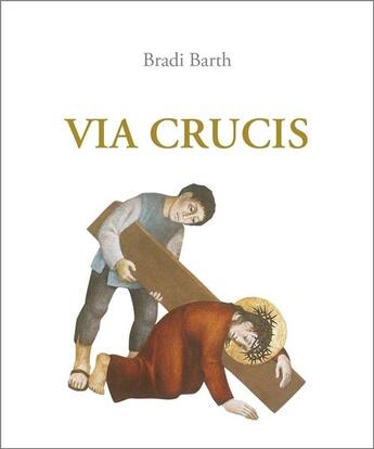 Couverture du livre « Via Crucis » de Barth Bradi aux éditions Tequi