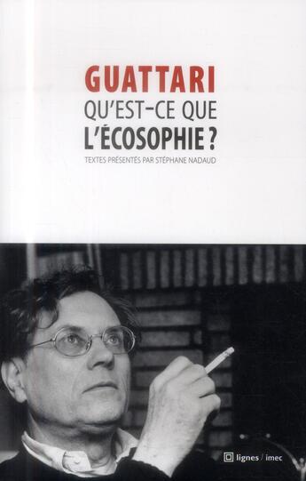 Couverture du livre « Qu'est-ce que l'écosophie ? » de Felix Guattari aux éditions Nouvelles Lignes