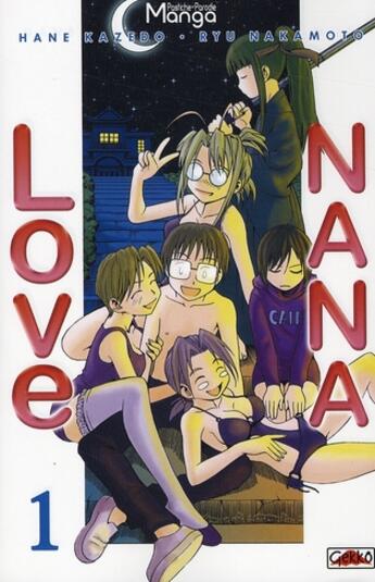 Couverture du livre « Love Nana t.1 » de Ryu Nakamoto et Hane Kazedo aux éditions Gakko