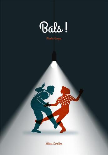 Couverture du livre « Bals ! » de Nicolas Vargas aux éditions Editions Lanskine
