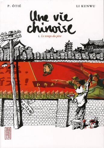 Couverture du livre « Une vie chinoise Tome 1 : Le temps du Père » de Pierre Otie et Li Kunwu aux éditions Kana