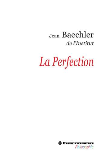 Couverture du livre « La perfection » de Jean Baechler aux éditions Hermann