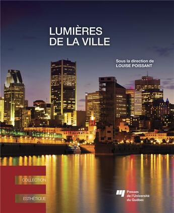 Couverture du livre « Lumières de la ville » de Louise Poissant aux éditions Pu De Quebec