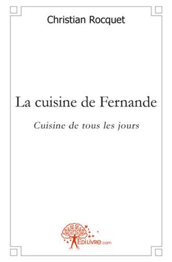 Couverture du livre « La cuisine de fernande » de Christian Rocquet aux éditions Edilivre