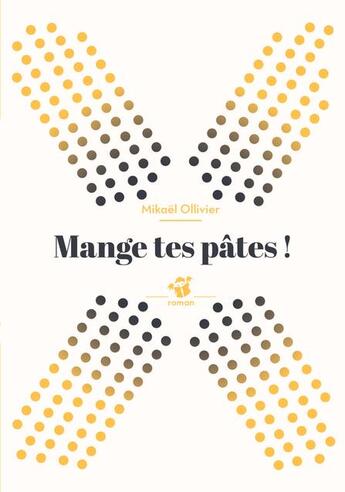 Couverture du livre « Mange tes pâtes ! » de Mikael Ollivier aux éditions Thierry Magnier