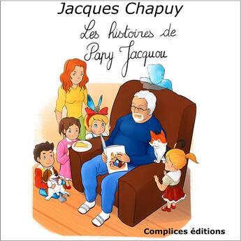 Couverture du livre « Les histoires de Papy Jacquou » de Jacques Chapuy aux éditions Complices