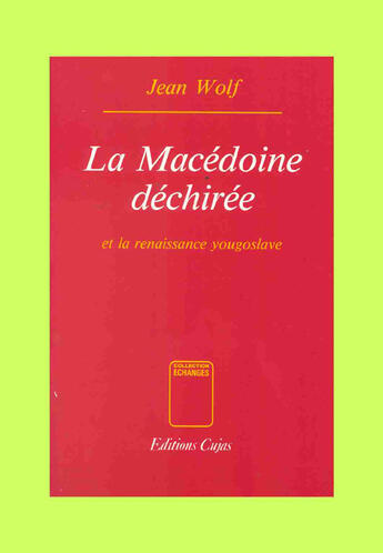 Couverture du livre « La macédoine déchirée et la renaissance yougoslave » de Jean Wolf aux éditions Cujas