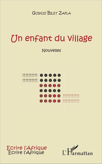 Couverture du livre « Un enfant du village » de Guikou Bilet Zafla aux éditions L'harmattan