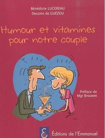 Couverture du livre « Des vitamines pour votre couple ! » de Benedicte Lucereau aux éditions Emmanuel
